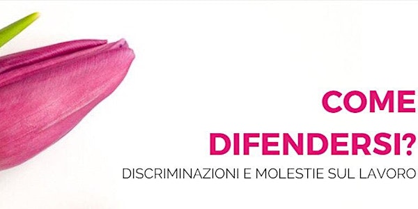 Molestie e discriminazioni al lavoro? Conosci i tuoi diritti! | YWN Roma