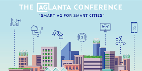 The AgLanta Conference 2018: Smart Ag for Smart Cities primary image