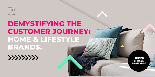 Demystifying the Customer Journey: Home & Lifestyle Brands