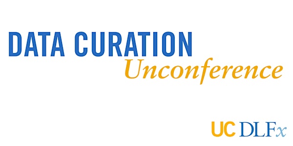 UC DLFx 2018: Data Curation Unconference