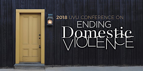 2018 UVU Conference on Ending Domestic Violence primary image