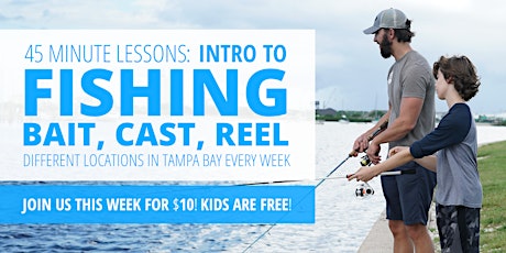 Intro to Fishing in Tampa: How to Bait, Cast, Reel and Land A Fish! primary image