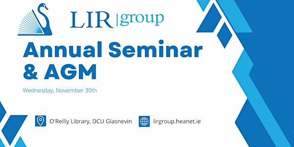 LIR Annual Seminar & AGM 2022
