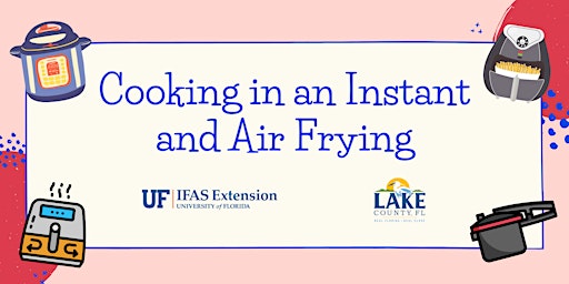 Cooking in an Instant & Air Frying - Lake County