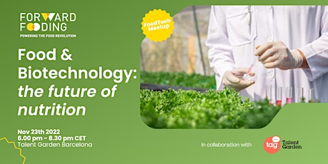 Imagen principal de [Barcelona FoodTech Meetup] Food & Biotechnology: The future of nutrition