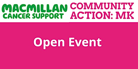 Community Action: MK and Macmillan Open Event primary image