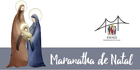 Imagem principal do evento Maranatha de Natal 2017 - Emaús Floripa