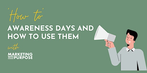 How To: Use Awareness Days to amplify your reach