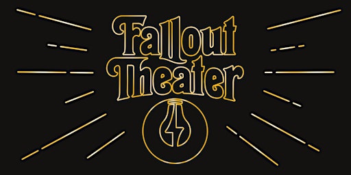 Fallout Student Showcases - 6:30pm Performance!
