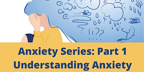 Anxiety Series Part 1: Understanding Anxiety Workshop primary image