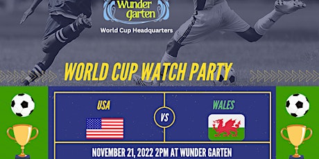 World Cup Watch Party at Wunder Garten: USA vs Wales