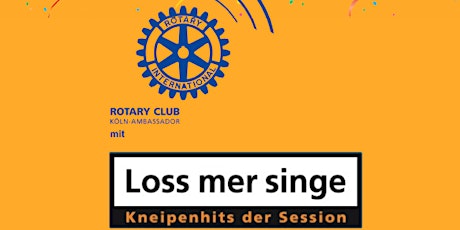 Hauptbild für Loss mer singe 2018 - Kneipenhits der Session mit dem Rotary Club Köln-Ambassador