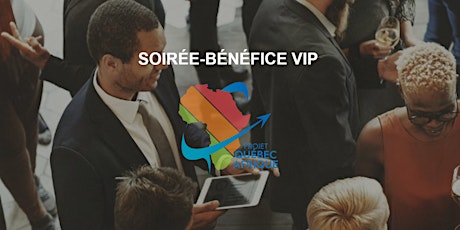 Soirée-Bénéfice VIP - Projet Québec-Afrique