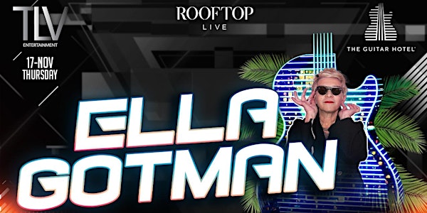 DJ Ella Gotman November 17 @ Rooftop Guitar Hotel