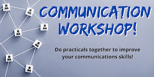 Free Communication Workshop: with live practicals!