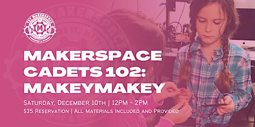 Makerspace Cadets 102: MakeyMakey