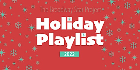 The Broadway Star Project Holiday Playlist 2022