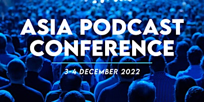Asia Podcast Festival Conference 2022