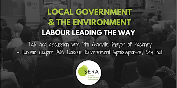 SERA Discussion: Local Government & The Environment, Labour Leading the Way