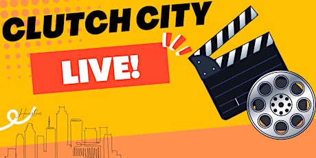Clutch City Live!  Houston's Only Live Production and Acting Event