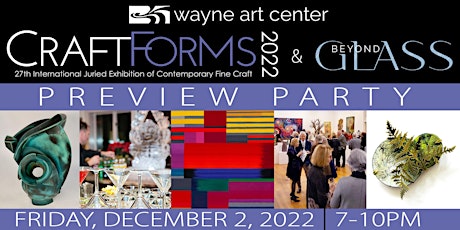 Preview Party - Craft Forms 2022, the 27th International Juried Exhibition