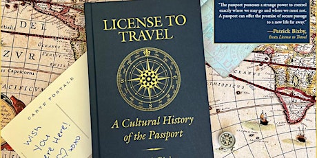 LICENSE TO TRAVEL: A Cultural History of the Passport, with Patrick Bixby