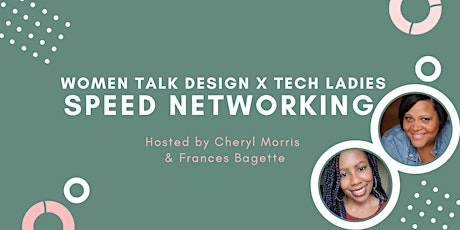 *Webinar* Women Talk Design x Tech Ladies Speed Networking