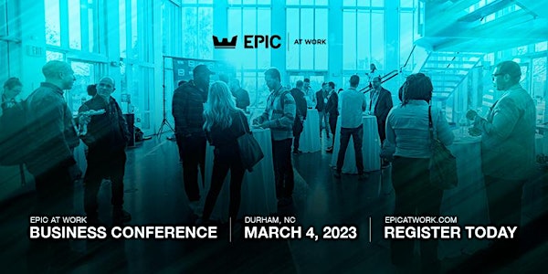 EPIC at Work Business Conference, Durham NC