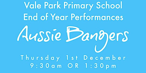 Vale Park Primary School End of Year Performance 'Aussie Bangers'