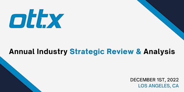 2022 OTT.X Annual Industry Strategic Review & Analysis