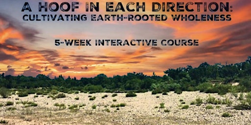 A Hoof in Each Direction: Cultivating Earth-Rooted Wholeness