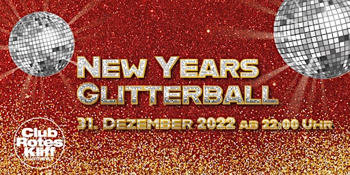 Glitterball - Silvester 2022 @ Club Rotes Kliff