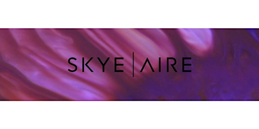 Skye Barker Maa presents SKYE AIRE  - OFFICIAL LAUNCH PARTY
