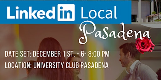 LinkedIn Local Pasadena - Networking event