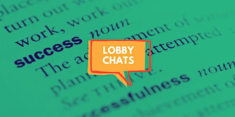 Primaire afbeelding van Lobby Chats: Defining Success