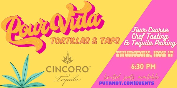 Pour Vida -  4 Course Dinner + Cincoro Tequila Tasting