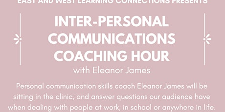 Inter-personal Communications Coaching Hour @EAWLC