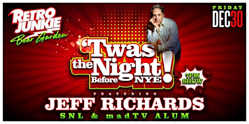 'Twas The Night Before NYE!  JEFF RICHARDS  (SNL & MAD TV) @ Retro Junkie!