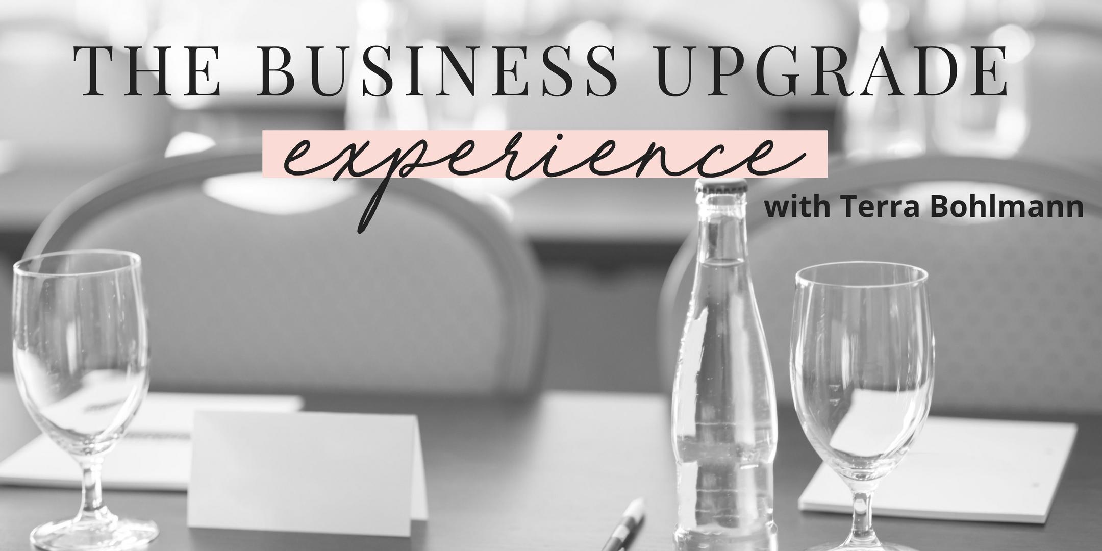 The Business Upgrade Experience with Terra Bohlmann