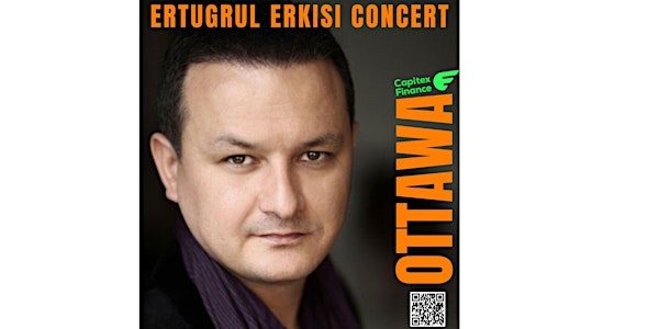 ERTUGRUL ERKISI OTTAWA CONCERT