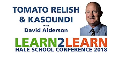 LEARN2LEARN Session 1&2 - Tomato Relish & Kasoundi - David Alderson - Venue TBA primary image