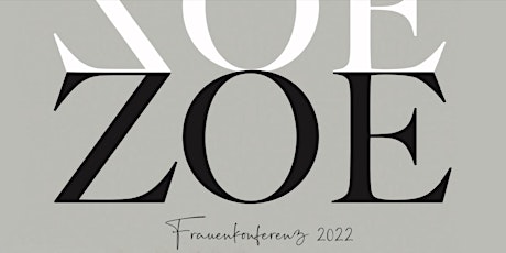 Hauptbild für ZOE  - Frauenkonferenz 2022
