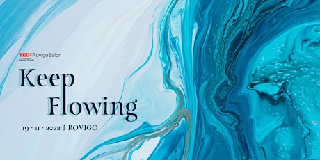 Immagine principale di TEDx Rovigo Salon - Keep Flowing 