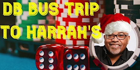 Derrick Boazman Party Bus to Harrah's Casino (December 2022) primary image