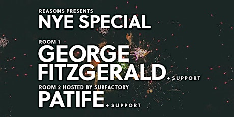 Reasons + Rojo + Subfactory: NYE 2017/18 with George Fitzgerald, Patife and more! primary image