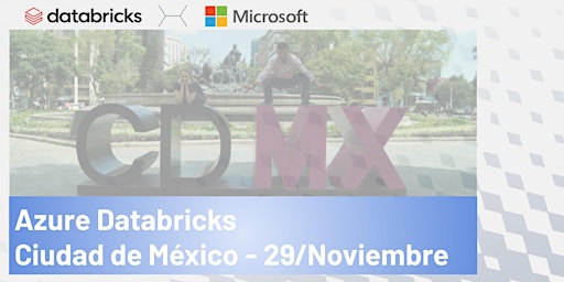 Azure Databricks Executive Meetup - Ciudad de México - 29 Noviembre 22