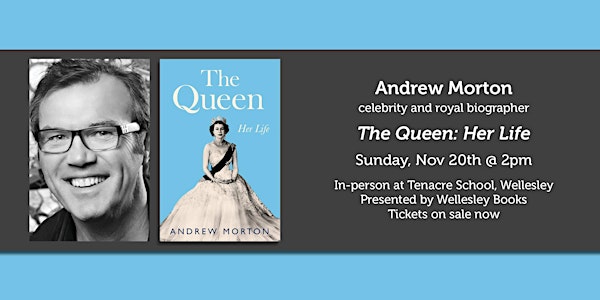 Andrew Morton presents "The Queen: Her Life"