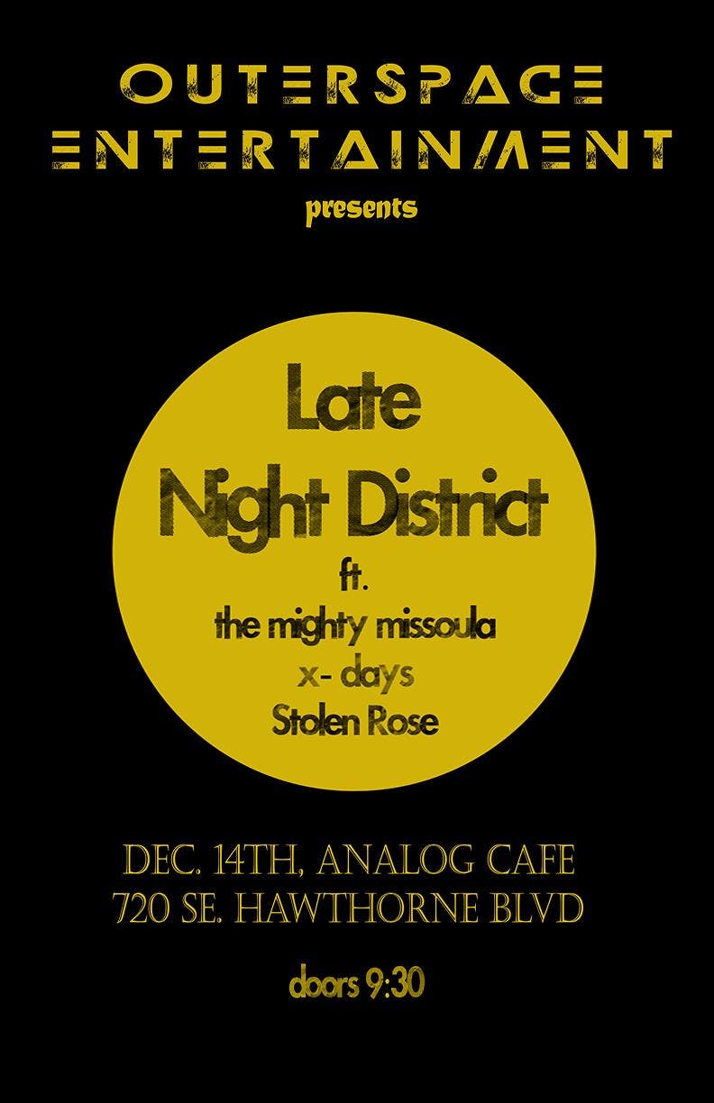 The Mighty Missoula, Late Night District, Stolen Rose & X Day