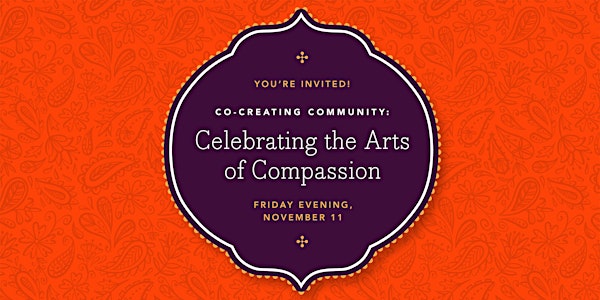 Co-Creating Community: Celebrating the Arts of Compassion