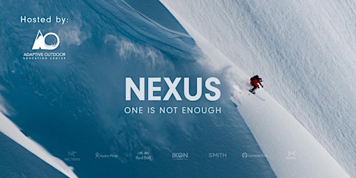 NEXUS: One Is Not Enough ski film screening